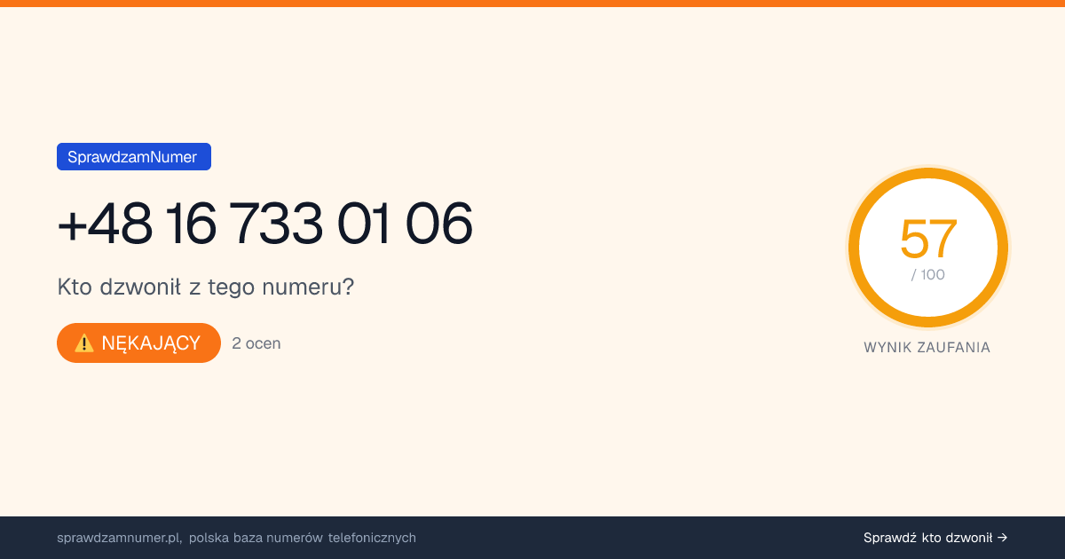 Wynik zaufania i opinie o numerze +48 16 733 01 06, werdykt: nękający