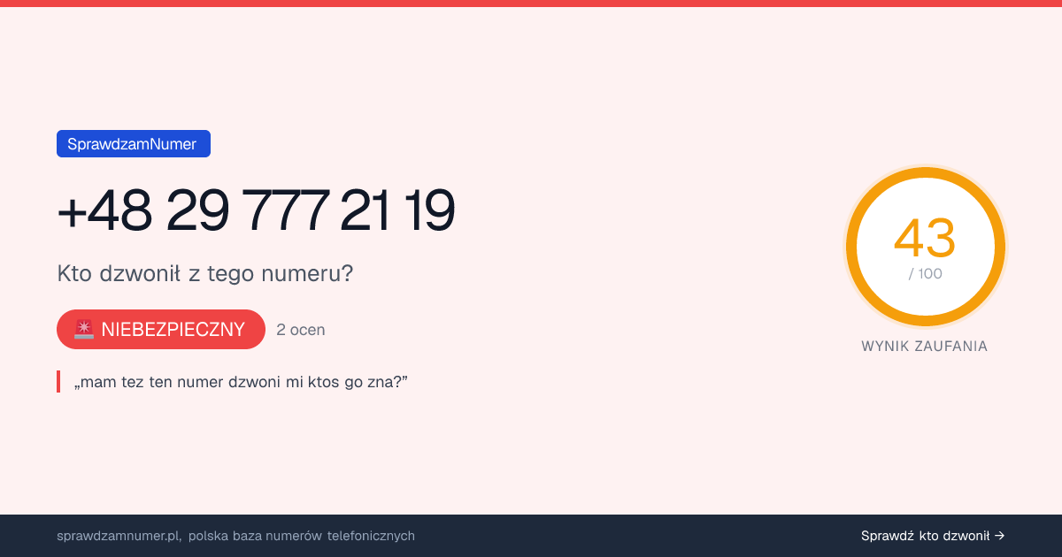 Wynik zaufania i opinie o numerze +48 29 777 21 19, werdykt: niebezpieczny