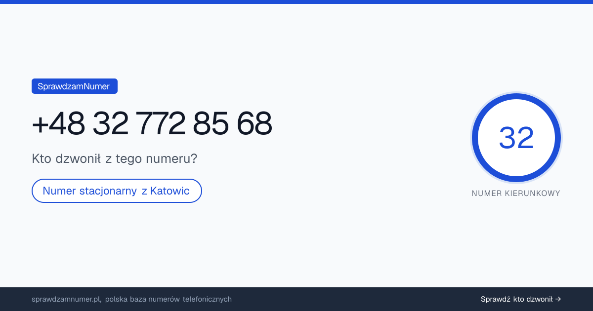 Wynik zaufania i opinie o numerze +48 32 772 85 68, werdykt: neutralny