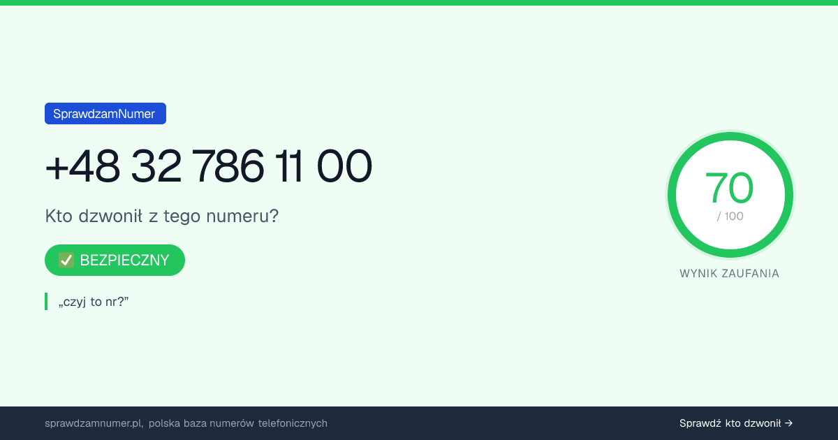 Wynik zaufania i opinie o numerze +48 32 786 11 00, werdykt: bezpieczny