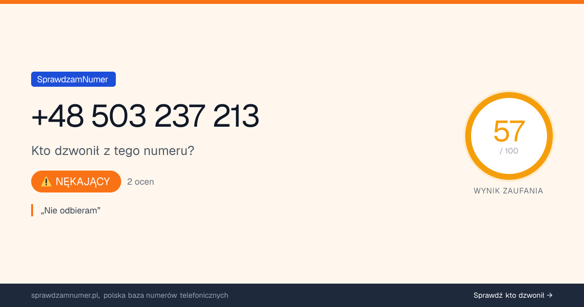 Wynik zaufania i opinie o numerze +48 503 237 213, werdykt: nękający