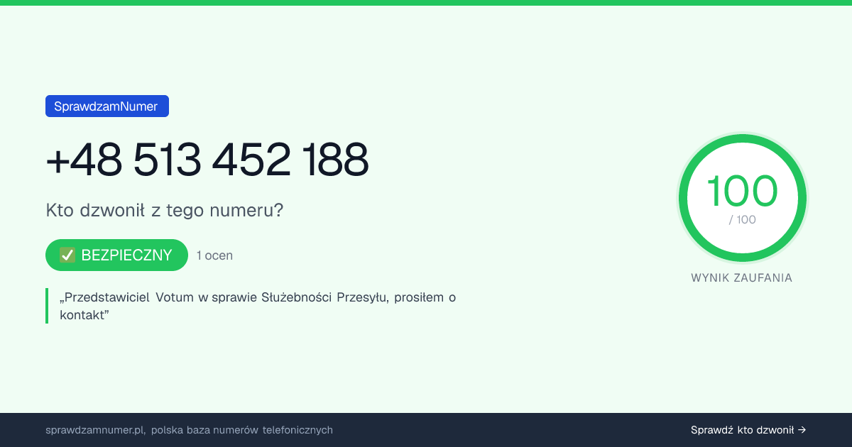 Wynik zaufania i opinie o numerze +48 513 452 188, werdykt: bezpieczny