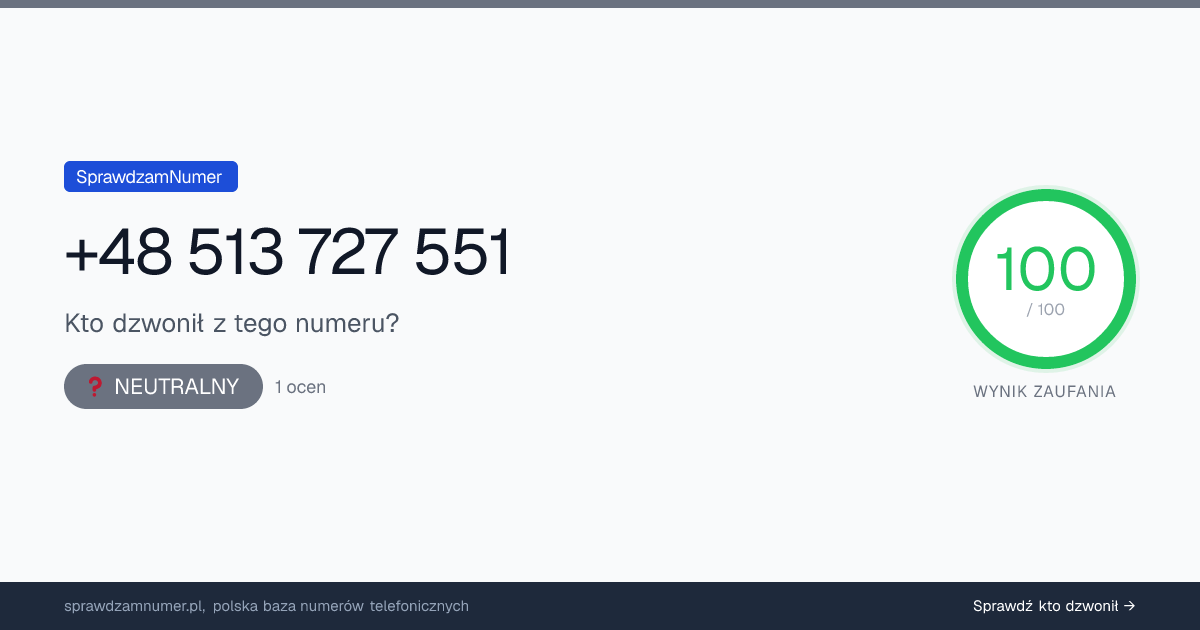 Wynik zaufania i opinie o numerze +48 513 727 551, werdykt: neutralny
