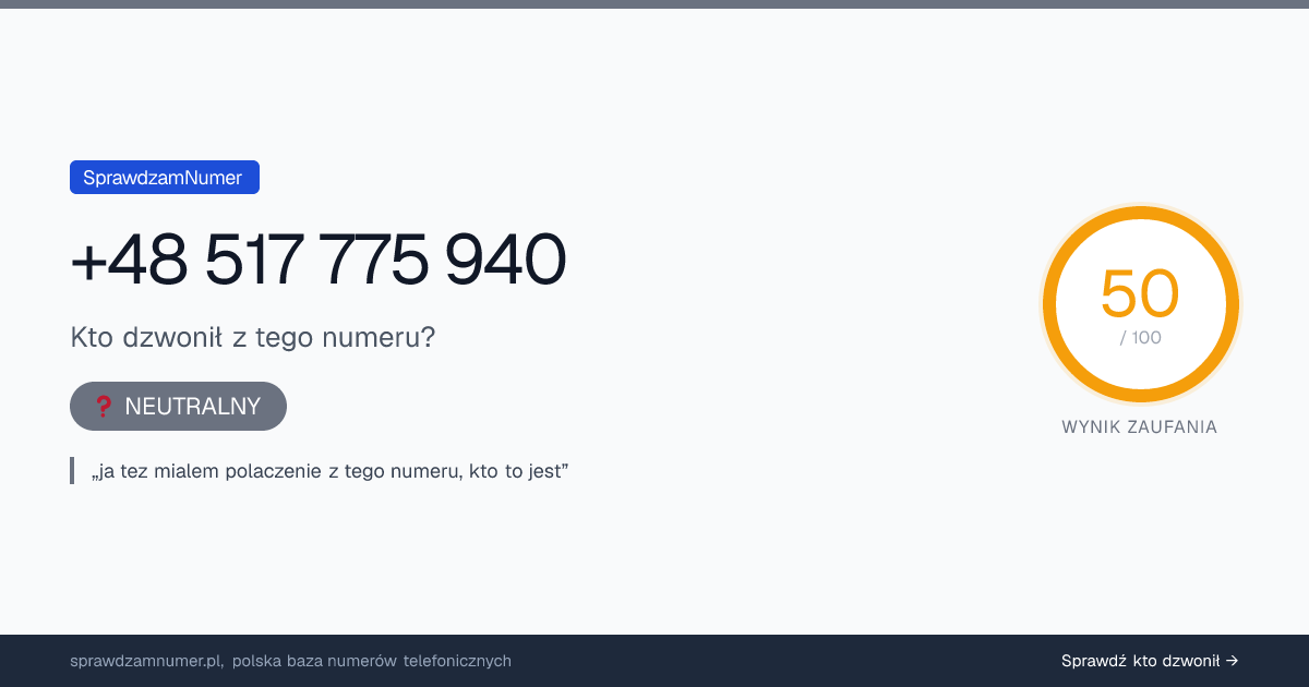 Wynik zaufania i opinie o numerze +48 517 775 940, werdykt: neutralny