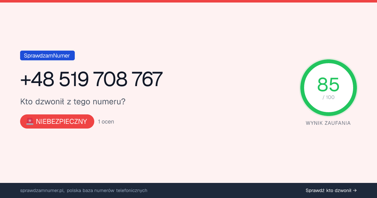 Wynik zaufania i opinie o numerze +48 519 708 767, werdykt: niebezpieczny