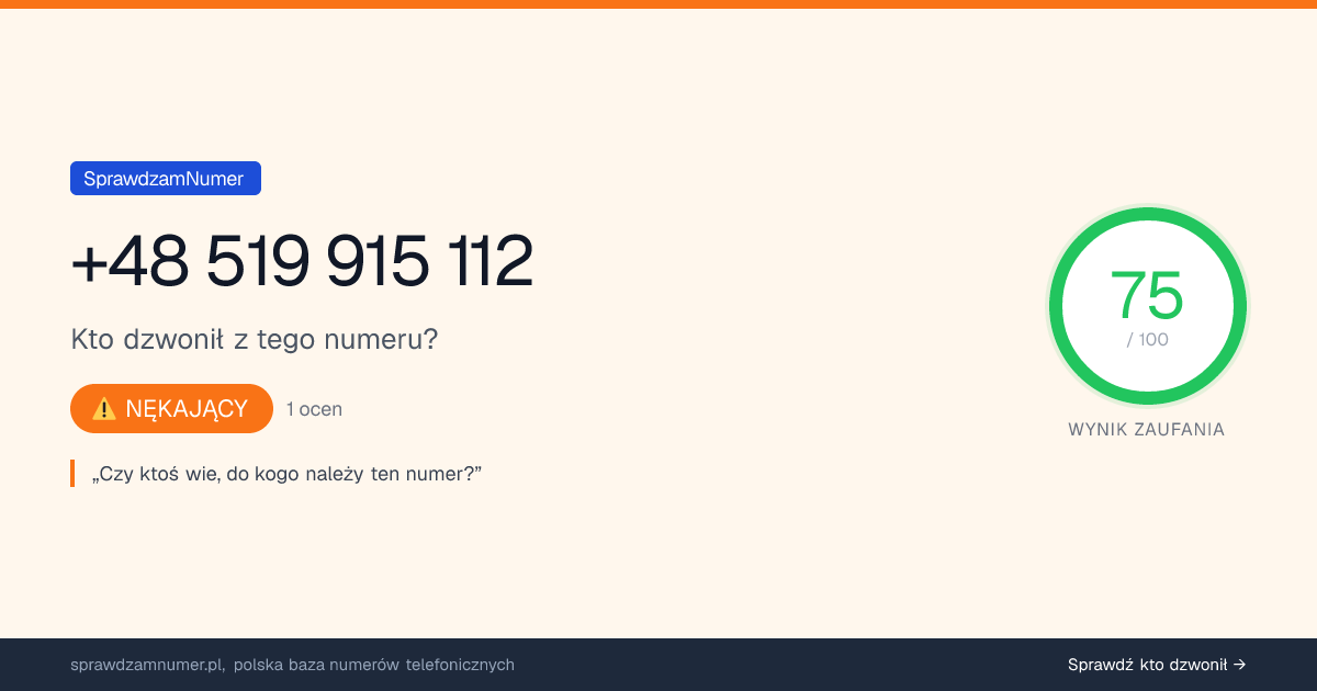 Wynik zaufania i opinie o numerze +48 519 915 112, werdykt: nękający