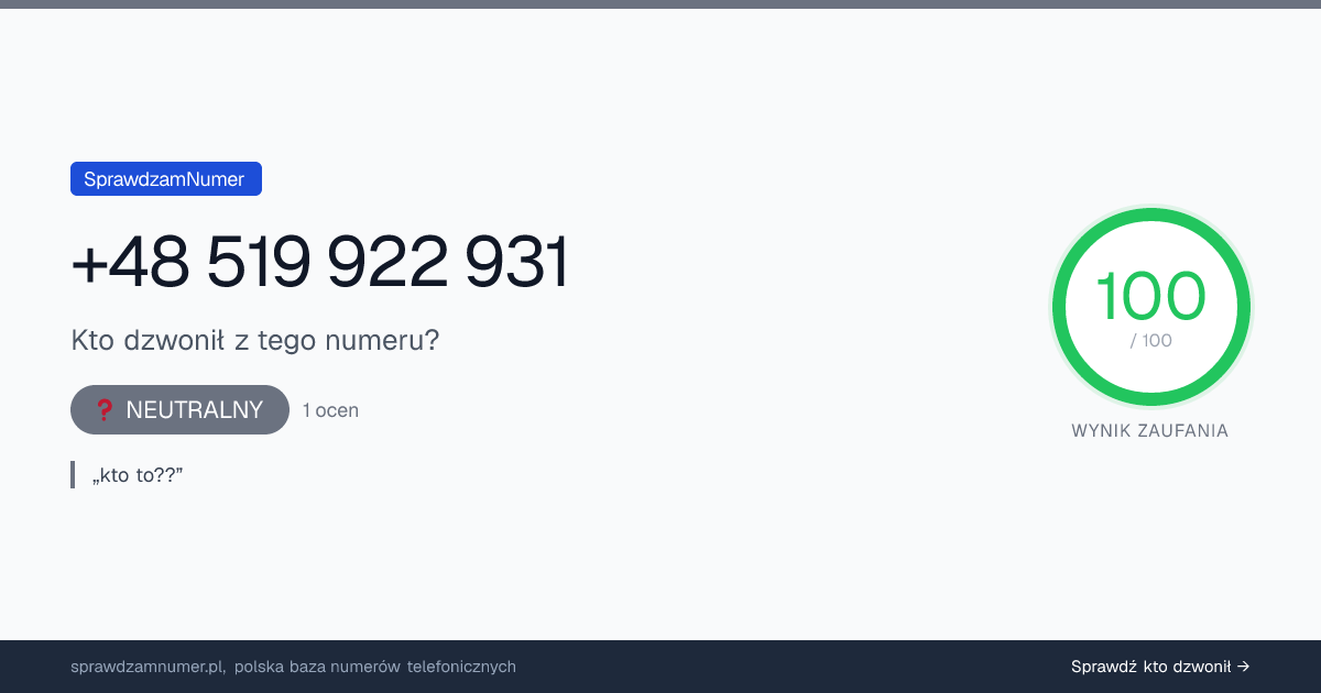 Wynik zaufania i opinie o numerze +48 519 922 931, werdykt: neutralny