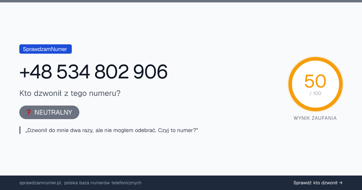 Wynik zaufania i opinie o numerze +48 534 802 906, werdykt: neutralny