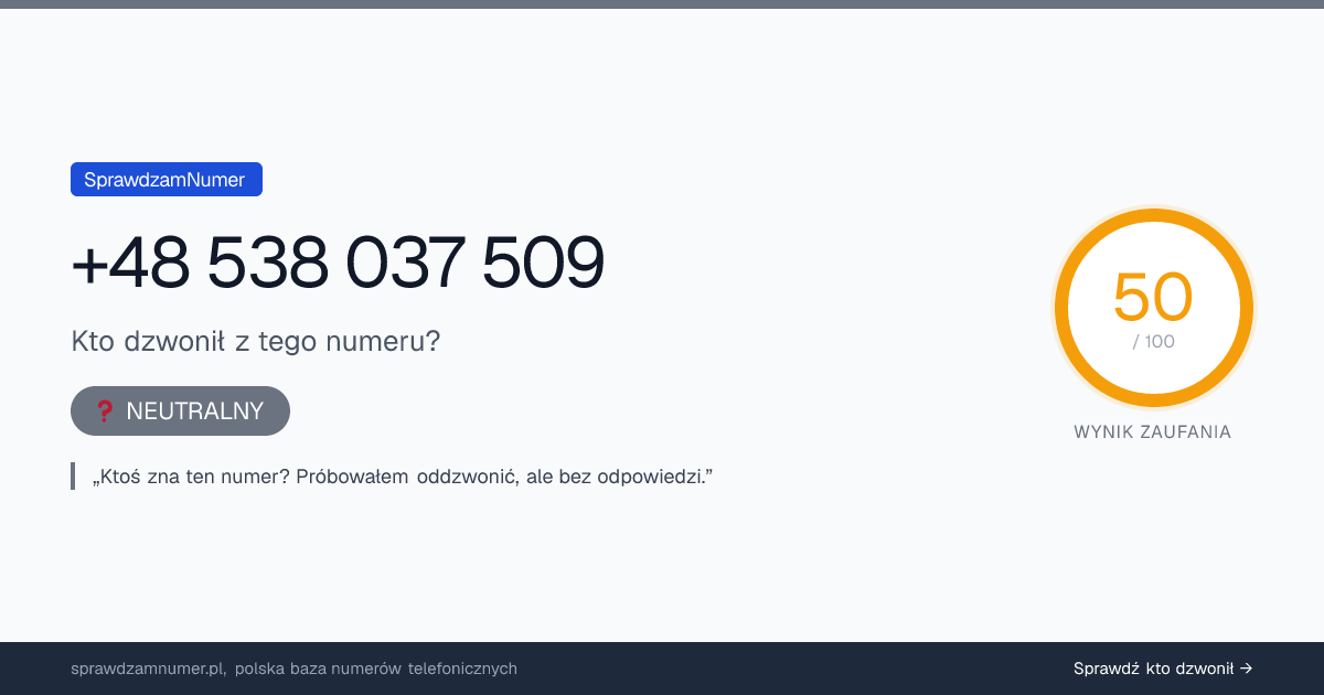 Wynik zaufania i opinie o numerze +48 538 037 509, werdykt: neutralny