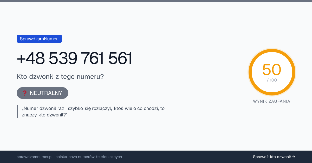 Wynik zaufania i opinie o numerze +48 539 761 561, werdykt: neutralny