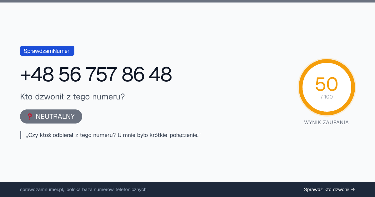 Wynik zaufania i opinie o numerze +48 567 578 648, werdykt: neutralny
