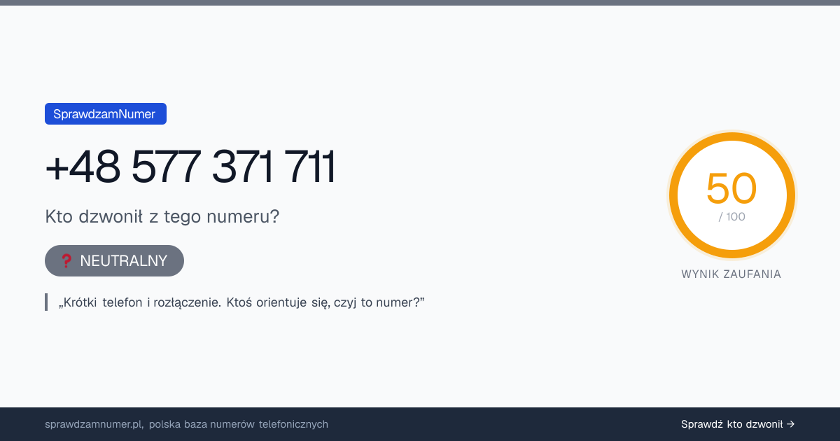 Wynik zaufania i opinie o numerze +48 577 371 711, werdykt: neutralny