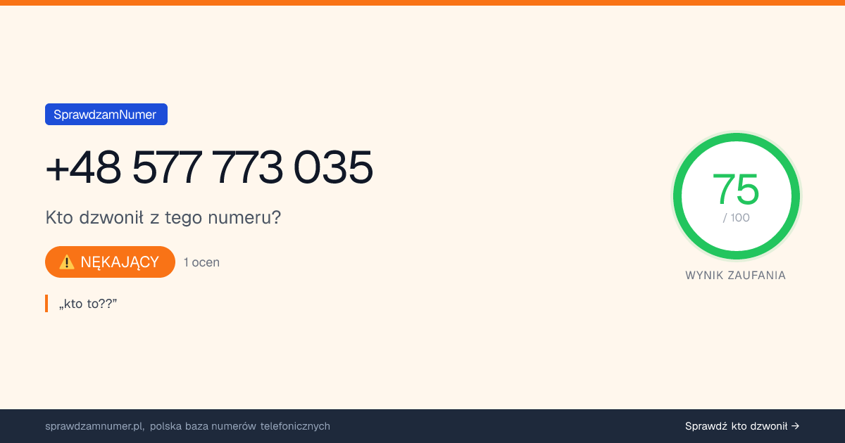 Wynik zaufania i opinie o numerze +48 577 773 035, werdykt: nękający