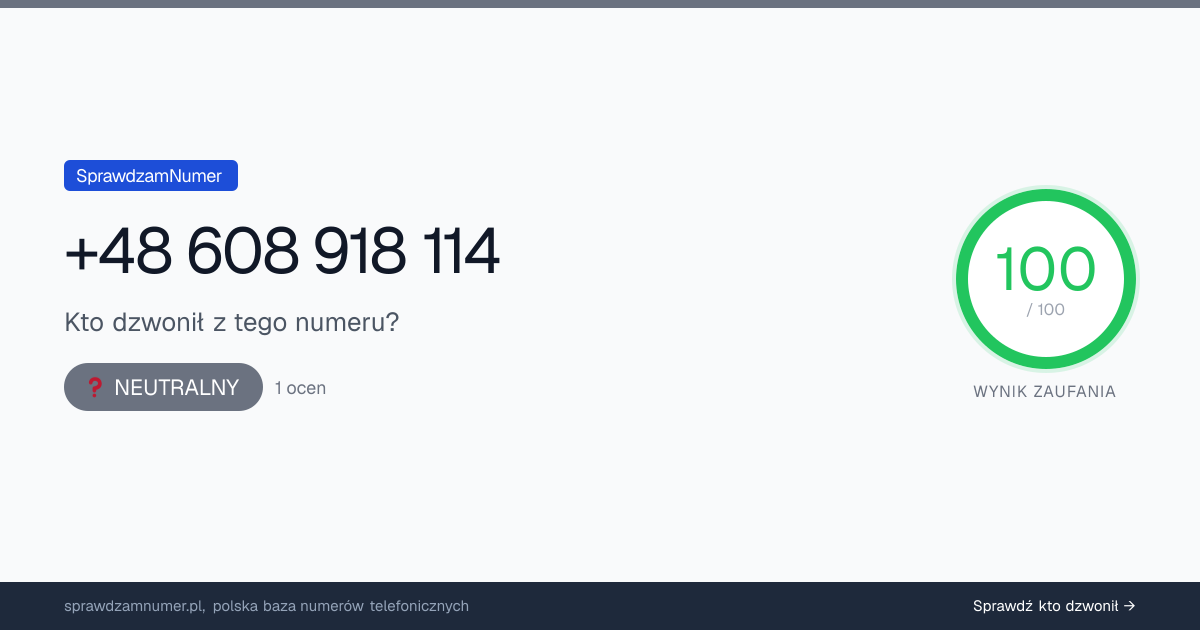 Wynik zaufania i opinie o numerze +48 608 918 114, werdykt: neutralny