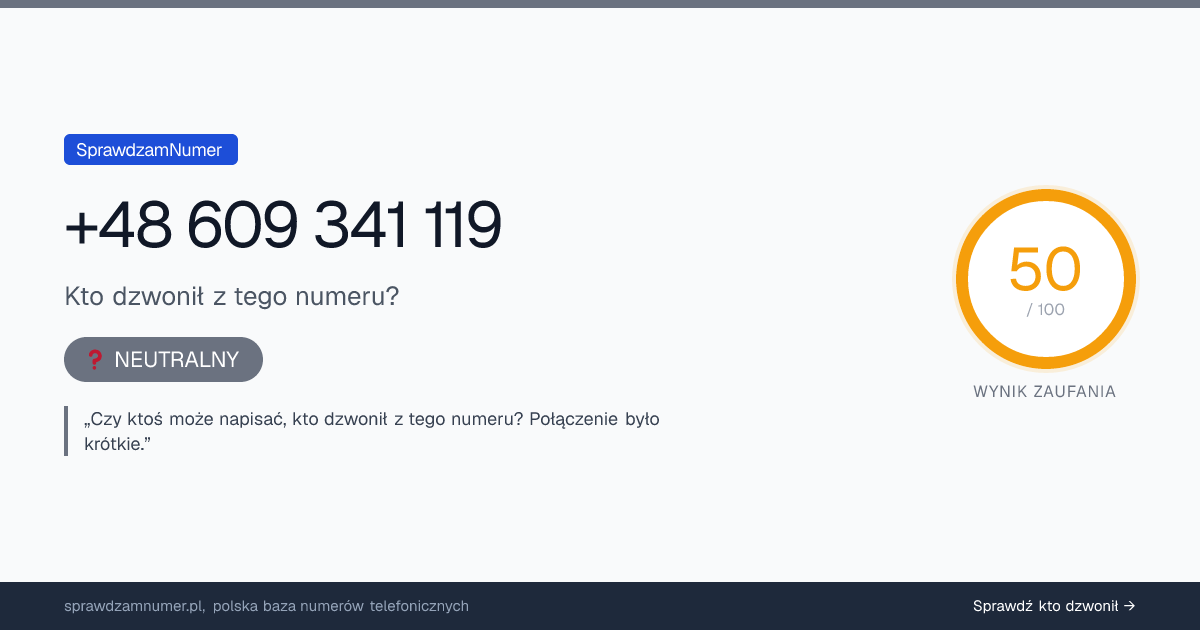 Wynik zaufania i opinie o numerze +48 609 341 119, werdykt: neutralny