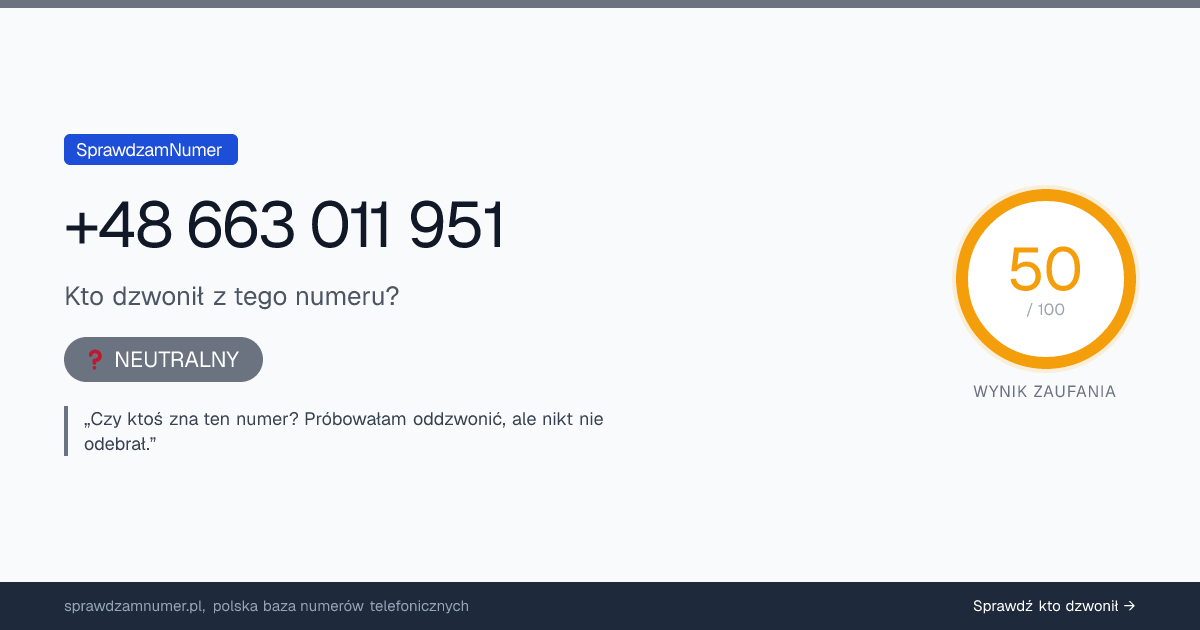 Wynik zaufania i opinie o numerze +48 663 011 951, werdykt: neutralny