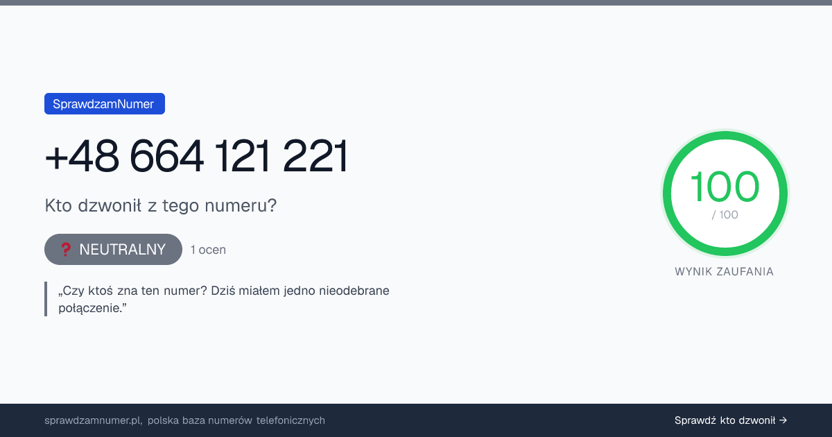 Wynik zaufania i opinie o numerze +48 664 121 221, werdykt: neutralny