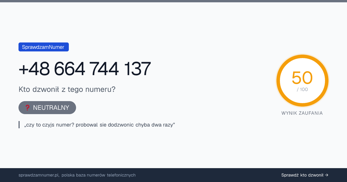 Wynik zaufania i opinie o numerze +48 664 744 137, werdykt: neutralny