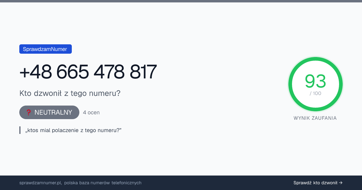 Wynik zaufania i opinie o numerze +48 665 478 817, werdykt: neutralny