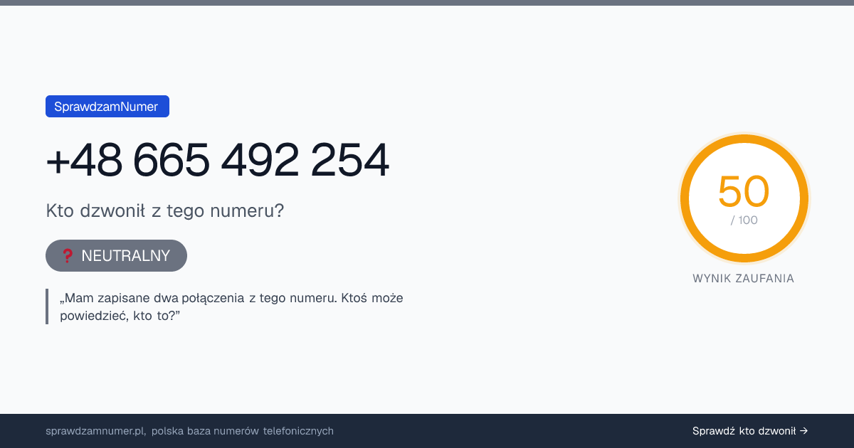 Wynik zaufania i opinie o numerze +48 665 492 254, werdykt: neutralny