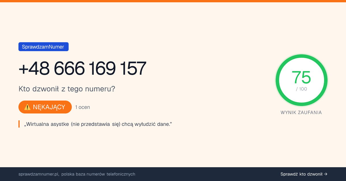 Wynik zaufania i opinie o numerze +48 666 169 157, werdykt: nękający
