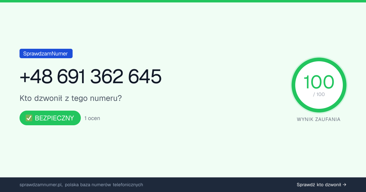 Wynik zaufania i opinie o numerze +48 691 362 645, werdykt: bezpieczny