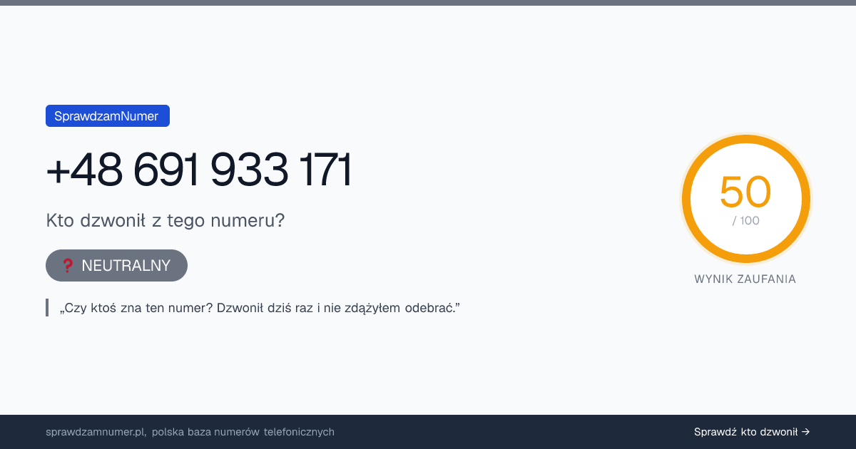 Wynik zaufania i opinie o numerze +48 691 933 171, werdykt: neutralny