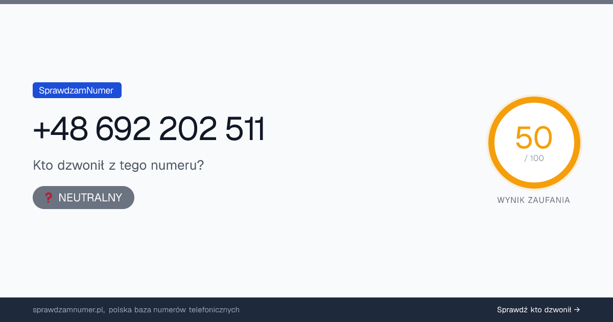 Wynik zaufania i opinie o numerze +48 692 202 511, werdykt: neutralny