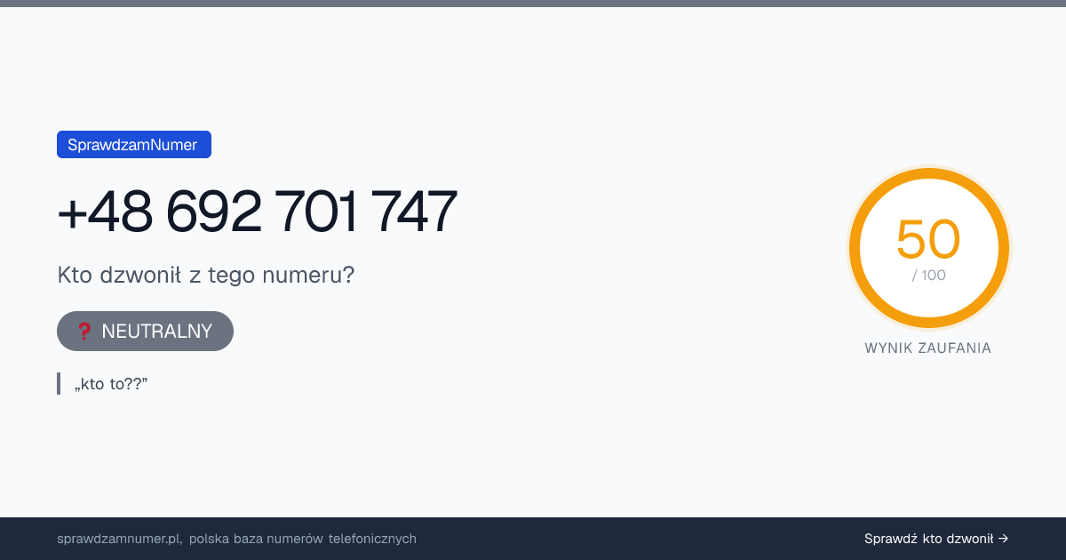 Wynik zaufania i opinie o numerze +48 692 701 747, werdykt: neutralny