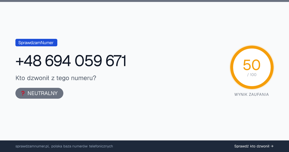 Wynik zaufania i opinie o numerze +48 694 059 671, werdykt: neutralny