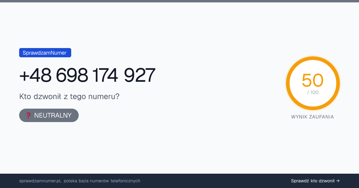 Wynik zaufania i opinie o numerze +48 698 174 927, werdykt: neutralny