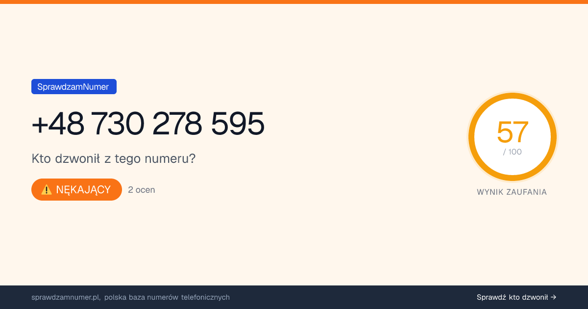 Wynik zaufania i opinie o numerze +48 730 278 595, werdykt: nękający