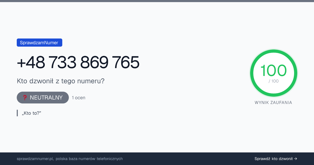 Wynik zaufania i opinie o numerze +48 733 869 765, werdykt: neutralny