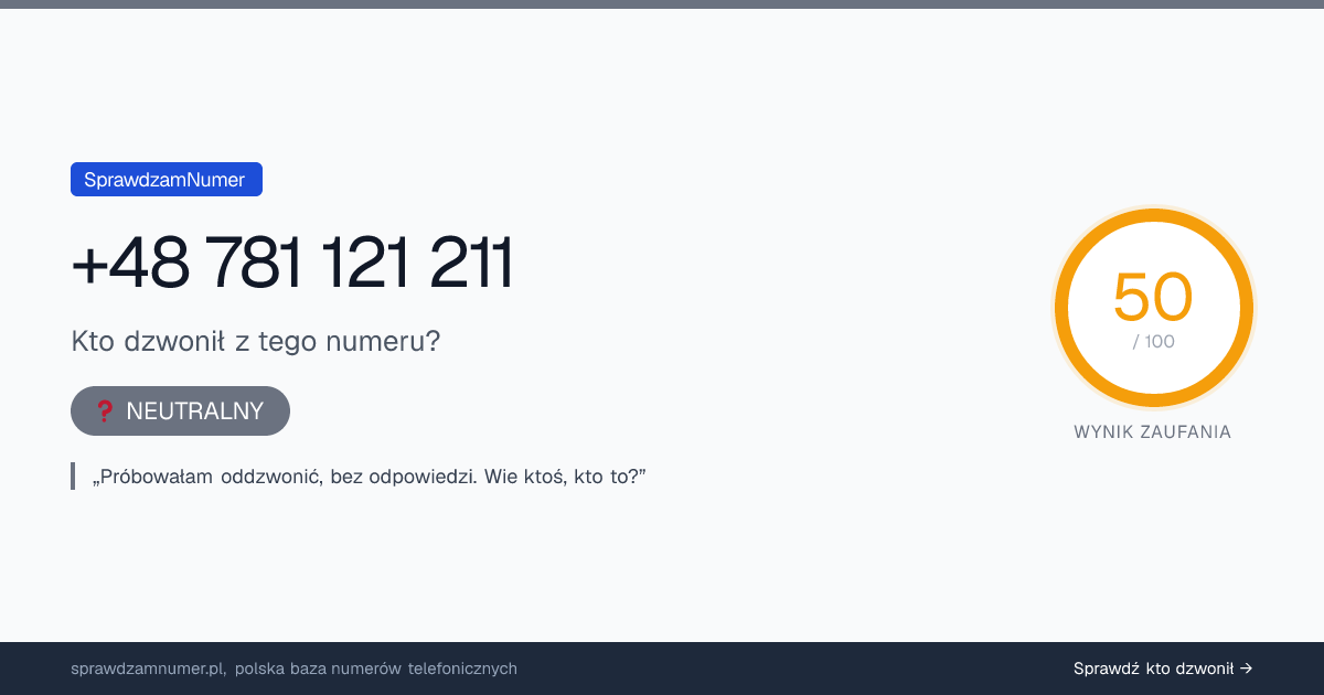 Wynik zaufania i opinie o numerze +48 781 121 211, werdykt: neutralny