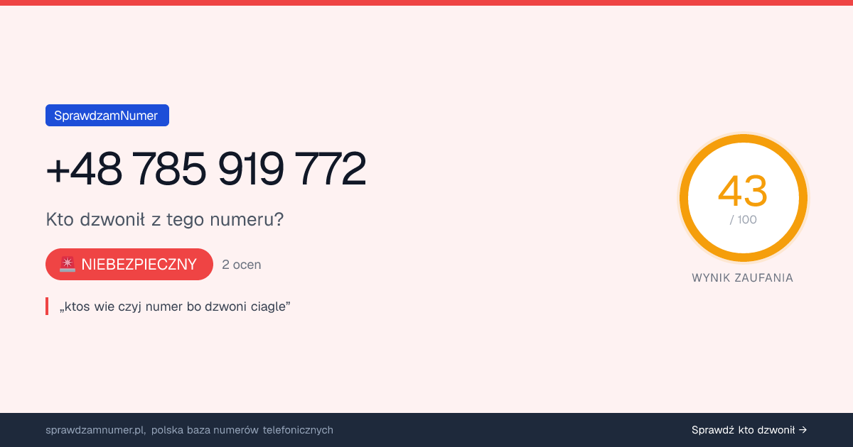 Wynik zaufania i opinie o numerze +48 785 919 772, werdykt: niebezpieczny
