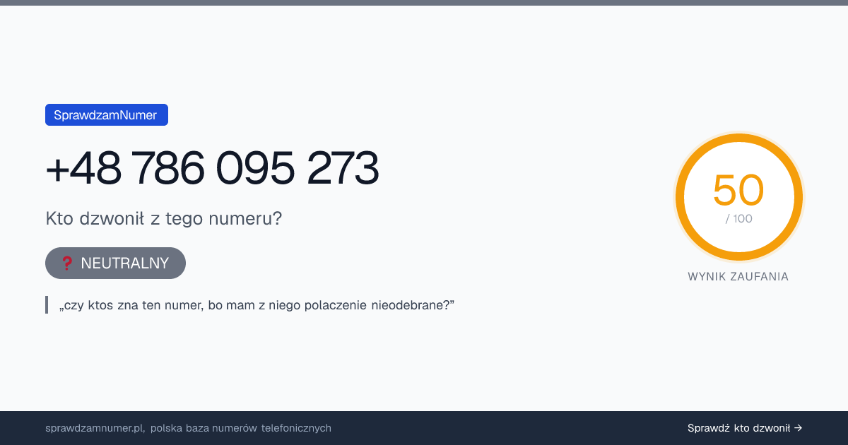 Wynik zaufania i opinie o numerze +48 786 095 273, werdykt: neutralny