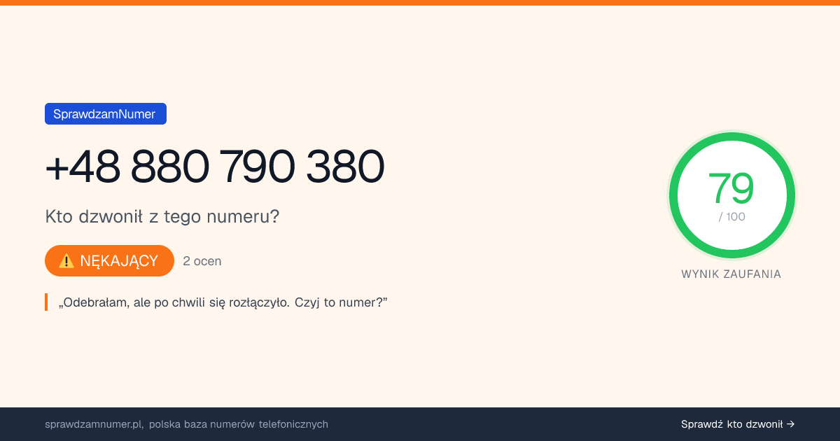 Wynik zaufania i opinie o numerze +48 880 790 380, werdykt: nękający