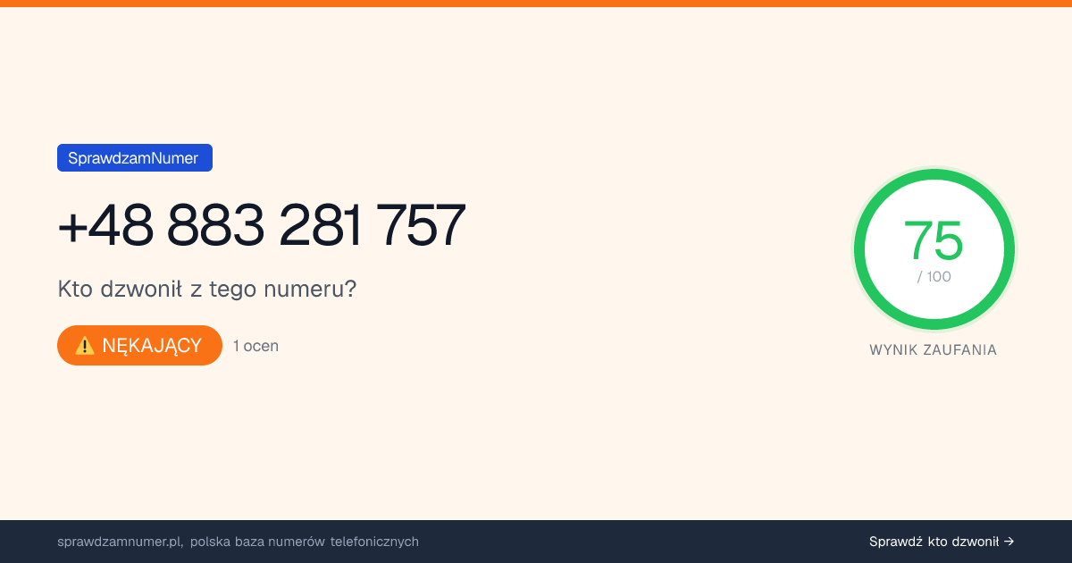 Wynik zaufania i opinie o numerze +48 883 281 757, werdykt: nękający