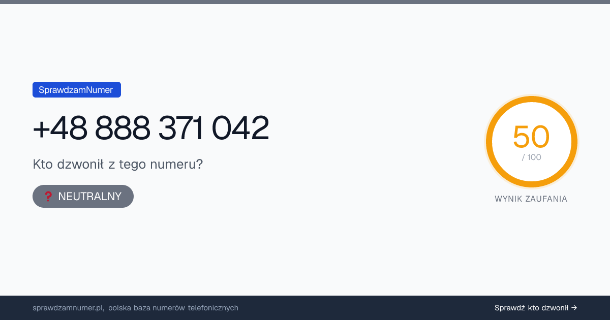 Wynik zaufania i opinie o numerze +48 888 371 042, werdykt: neutralny
