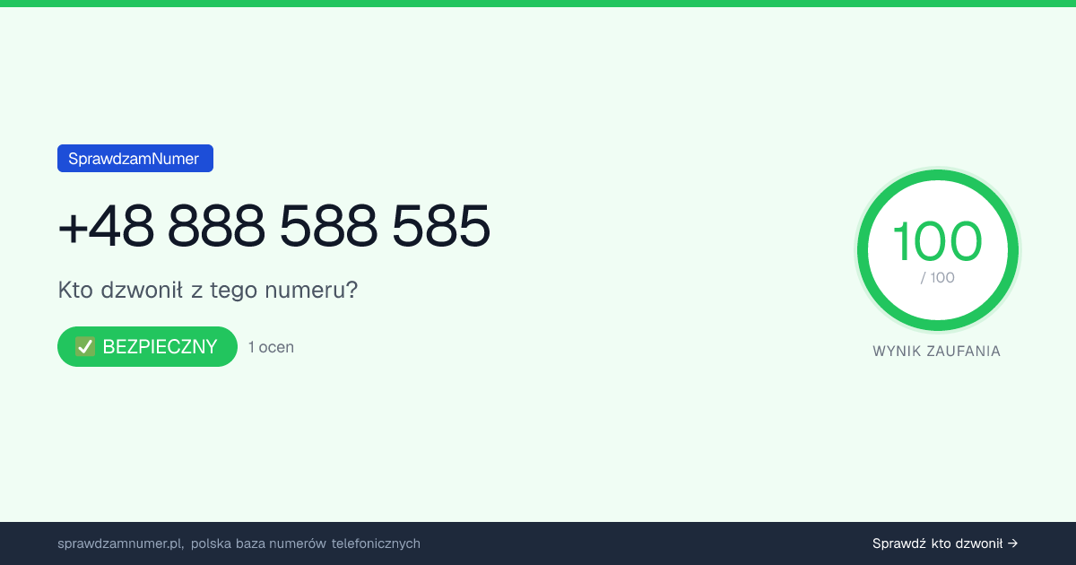 Wynik zaufania i opinie o numerze +48 888 588 585, werdykt: bezpieczny