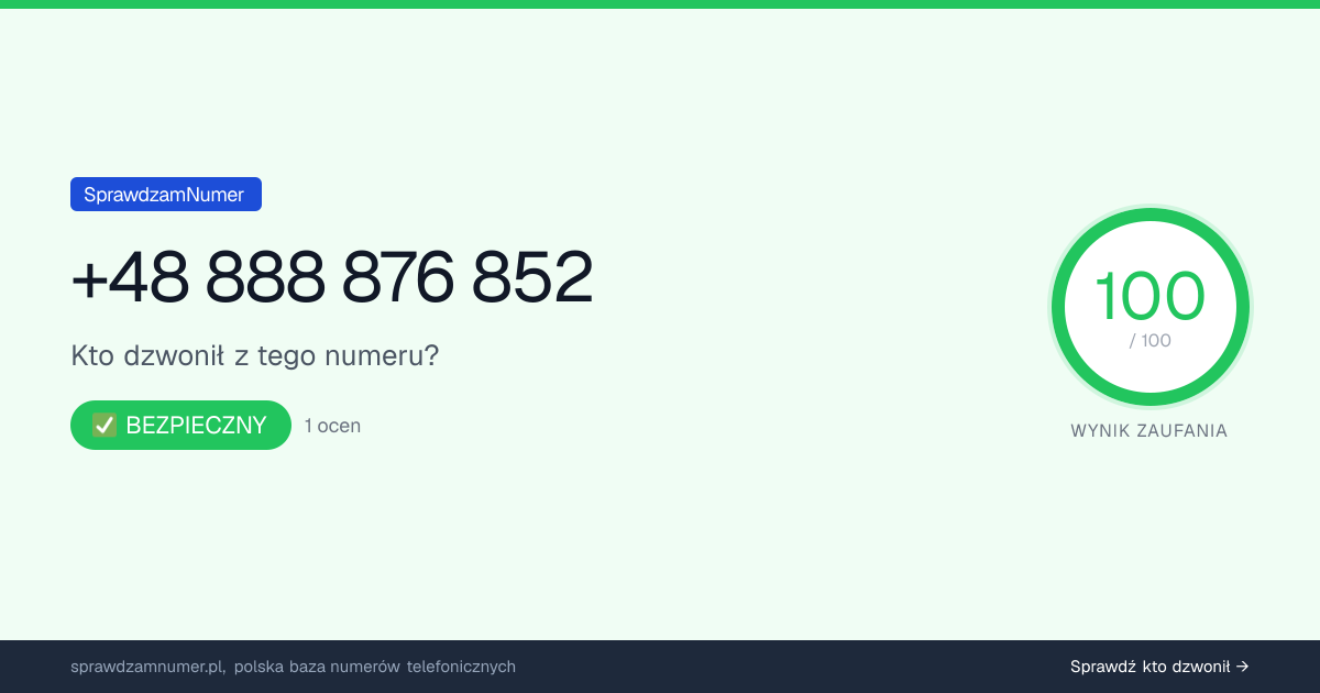Wynik zaufania i opinie o numerze +48 888 876 852, werdykt: bezpieczny